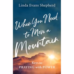 ISBN When You Need to Move a Mountain (Keys to Praying with Power), English, Paperback, 224 pages
