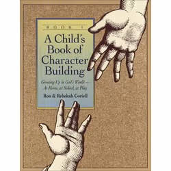 ISBN Child's Book of Character Building, Book (Growing Up in God’s World–at Home, at School, at Play), English, Paperback, 12 ...