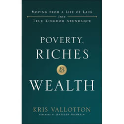 ISBN Poverty, Riches and Wealth (Moving from a Life of Lack into True Kingdom Abundance) book English Paperback 208 pages