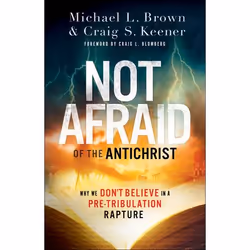 ISBN Not Afraid of the Antichrist (Why We Don’t Believe in a Pre-Tribulation Rapture), English, Paperback, 240 pages