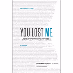 ISBN You Lost Me Discussion Guide (Starting Conversations Between Generations...On Faith, Doubt, Sex, Science, Culture, and C ...
