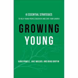 ISBN Growing Young (Six Essential Strategies to Help Young People Discover and Love Your Church), English, Hardcover, 336 pag ...