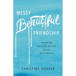 ISBN Messy Beautiful Friendship (Finding and Nurturing Deep and Lasting Relationships), English, Paperback, 240 pages