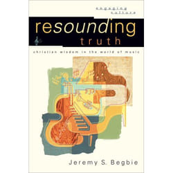 ISBN Resounding Truth (Christian Wisdom in the World of Music) book English Paperback 416 pages