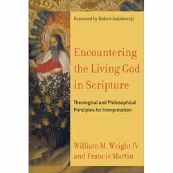 ISBN Encountering the Living God in Scripture (Theological and Philosophical Principles for Interpretation), English, Paperba ...