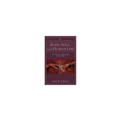 Body Soul and Human Life by Green & Joel B.