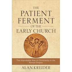 ISBN The Patient Ferment of the Early Church (The Improbable Rise of Christianity in the Roman Empire) book English Paperback 336 pages