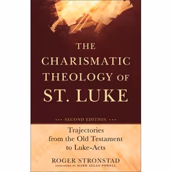 ISBN The Charismatic Theology of St. Luke, 2nd Edition (Trajectories from the Old Testament to Luke-Acts), English, Paperback ...