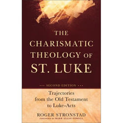 ISBN The Charismatic Theology of St. Luke, 2nd Edition (Trajectories from the Old Testament to Luke-Acts) book English Paperback 140 pages
