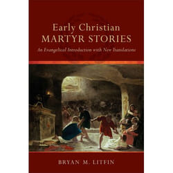 ISBN Early Christian Martyr Stories (An Evangelical Introduction with New Translations) book English Paperback 188 pages