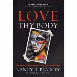 ISBN Love Thy Body (Answering Hard Questions about Life and Sexuality), English, Paperback, 336 pages