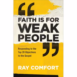 ISBN Faith Is for Weak People (Responding to the Top 20 Objections to the Gospel), English, Paperback, 224 pages
