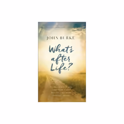 Whats after Life by Burke & John
