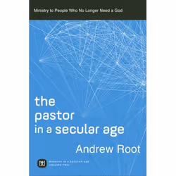 ISBN The Pastor in a Secular Age, Volume 2 (Ministry to People Who No Longer Need a God), English, Paperback, 336 pages