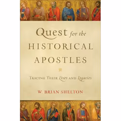 ISBN Quest for the Historical Apostles (Tracing Their Lives and Legacies), English, Paperback, 328 pages