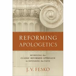 ISBN Reforming Apologetics (Retrieving the Classic Reformed Approach to Defending the Faith), English, Paperback, 256 pages