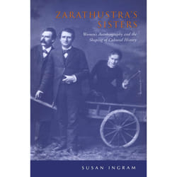 ISBN Zarathustra's Sisters: Women's Autobiography and the Shaping of Cultural History book English 224 pages
