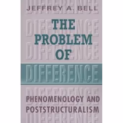 ISBN The Problem of Difference: Phenomenology and Poststructuralism, English, 306 pages