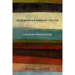 ISBN Engendering Migrant Health: Canadian Perspectives book English 312 pages