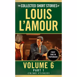 ISBN The Collected Short Stories of Louis L’Amour, Volume 6, Part 1, Fiction, English, Mass Market Paperback, 384 pages