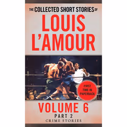 ISBN The Collected Short Stories of Louis L’Amour, Volume 6, Part 2, Fiction, English, Mass Market Paperback, 384 pages