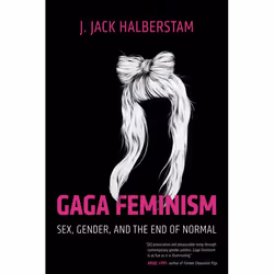 ISBN Gaga Feminism, Paperback, 184 pages