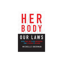 Her Body Our Laws by Oberman & Michelle