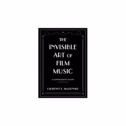 ISBN Invisible Art of Film Music : A Comprehensive History, English, Paperback