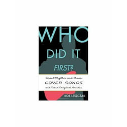 ISBN Who Did it First? : Great Rhythm and Blues Cover Songs and Their Original Artists