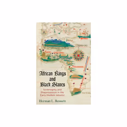 African Kings and Black Slaves by Bennett & Herman L.
