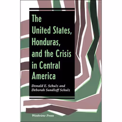 ISBN The United States, Honduras, And The Crisis In Central America, History, English, Paperback, 368 pages