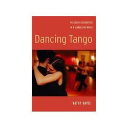 ISBN Dancing Tango: Passionate Encounters in a Globalizing World book English 232 pages