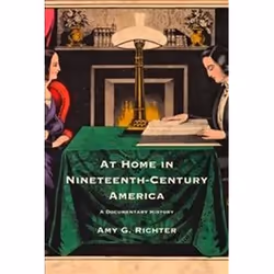 ISBN At Home in Nineteenth-Century America : A Documentary History, History, English, 272 pages