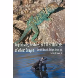 UBC Press Amphibians, Reptiles, and Their Habitats at Sabino Canyon, Paperback, 184 pages