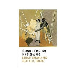 ISBN German Colonialism in a Global Age book History English 480 pages