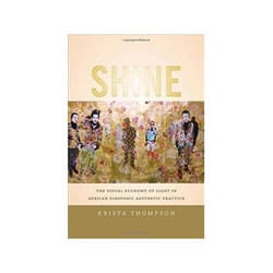 ISBN Shine: The Visual Economy of Light in African Diasporic Aesthetic Practice book Art & design English Paperback 376 pages