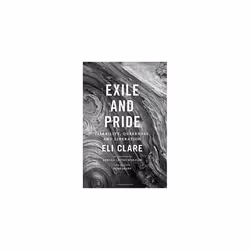 Exile and Pride: Disability, Queerness, and Liberation