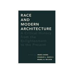 ISBN Race and Modern Architecture: A Critical History from the Enlightenment to the Present book Educational English 424 pages