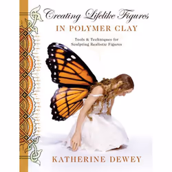 ISBN Creating Lifelike Figures in Polymer Clay, Paperback, 144 pages