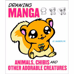 ISBN Drawing Manga Animals, Chibis, and Other Adorable Creatures, Paperback, 160 pages