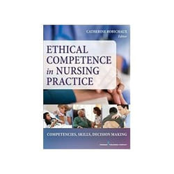 ISBN Ethical Competence in Nursing Practice: Competencies, Skills, Decision-Making book Health, mind & body English 250 pages