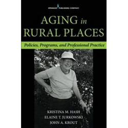 ISBN Aging in Rural Places: Programs, Policies, and Professional Practice book English 336 pages