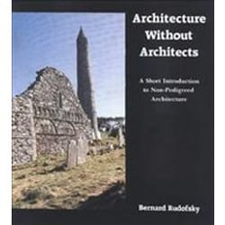 ISBN Architecture Without Architects: A Short Introduction to Non-Pedigreed Architecture book English 162 pages