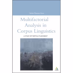 ISBN Multifactorial Analysis in Corpus Linguistics (A Study of Particle Placement), Reference & languages, English, Hardcover ...