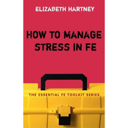 ISBN How to Manage Stress in FE (Applying research, theory and skills to post-compulsory education and training)