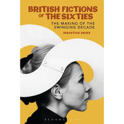 ISBN British Fictions of the Sixties (The Making of the Swinging Decade)