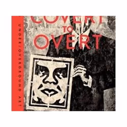 ISBN Obey : Covert to Overt : The Under/Over-Ground Art, Art & design, English, Hardcover, 240 pages