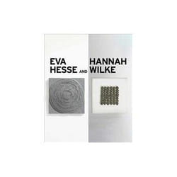 ISBN Eva Hesse and Hannah Wilke book Art & design English Hardcover 224 pages