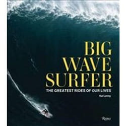 ISBN Big Wave Surfer : The Greatest Rides of Our Lives book Photography English Hardcover 304 pages