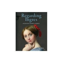 ISBN Regarding Ingres: Fourteen Short Stories book Art & design English Hardcover 192 pages